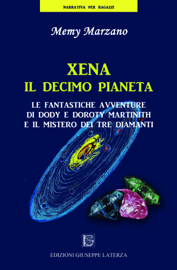 MARZANO Memy<br />XENA IL DECIMO PIANETA<br />Le fantastiche avventure di Dody e Doroty Martinith<br />e il mistero dei tre diamanti