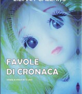 Liliana Salerno<br/ >FAVOLE DI CRONACA<br/ >Vietate ai minori di 12 anni<br/>978-88-6674-365-1