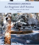 Francesco Lamonica<br />LE STAGIONI DELL’ANIMA – THE SEASONS OF THE SOUL<br />978-88-6674-371-2