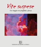 Francesco Rossiello<br />VITE SOSPESE<br />Un viaggio tra fragilità e forza<br />978-88-6674-377-4